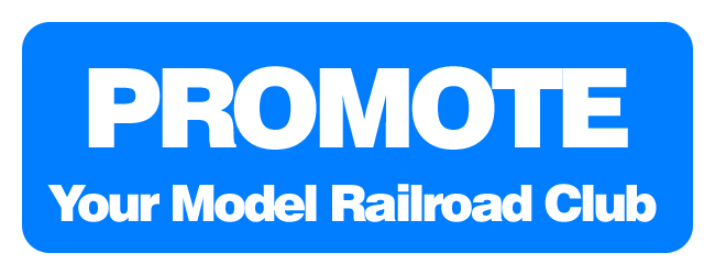 PROMOTE YOUR MODEL RAILROAD CLUB