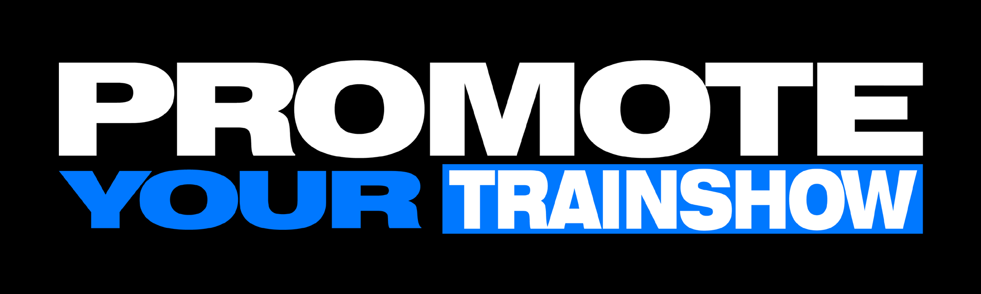 PROMOTE YOUR TRAIN SHOW
